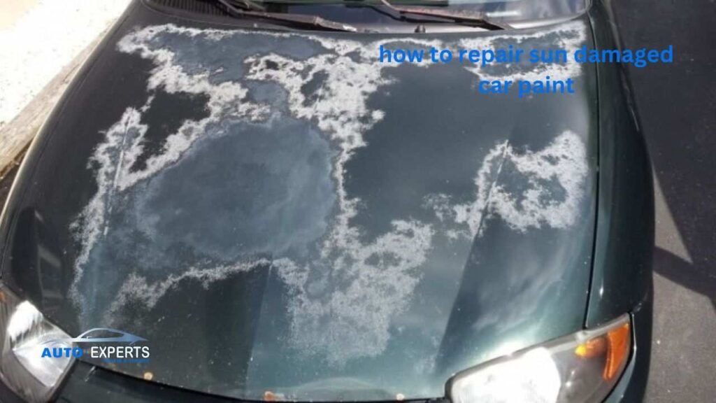 how to repair sun damaged car paint