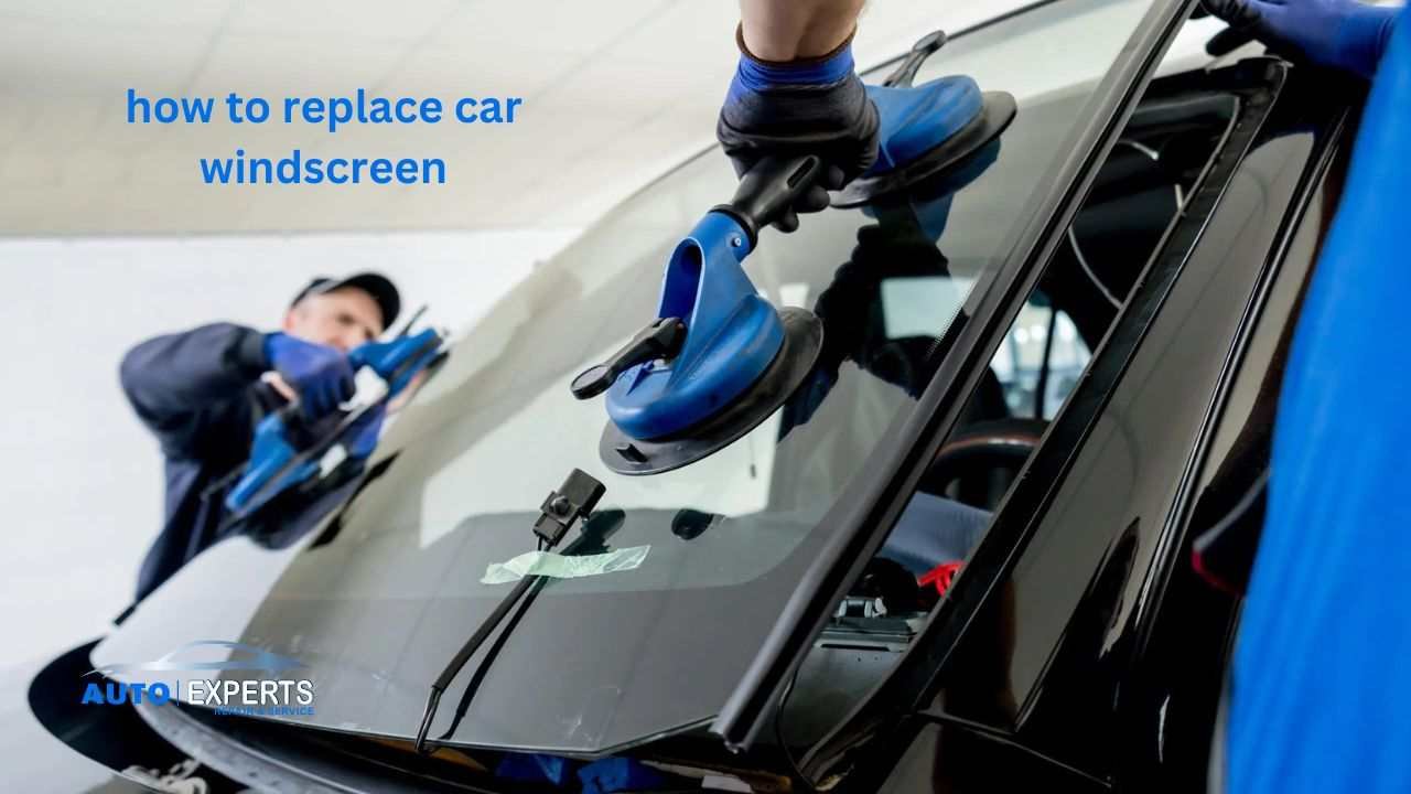 How to Replace a Car Windscreen: A Step-by-Step Guide